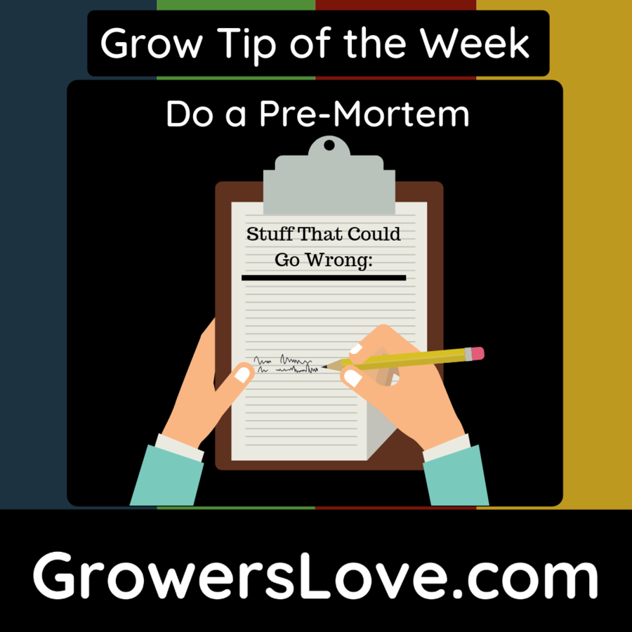 Grow Tip of the Week: Do a “Pre-Mortem”