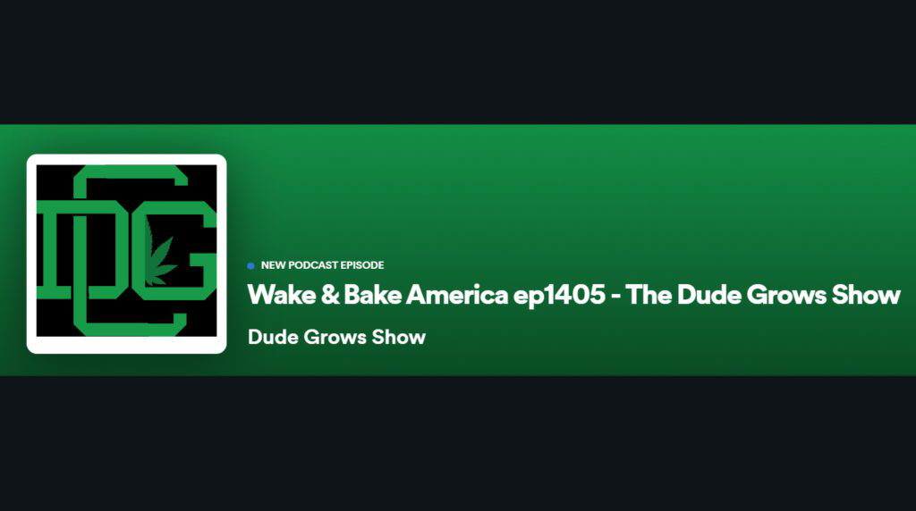 Dude Grows Show 1405 Wake & Bake America