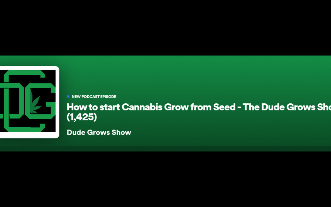 Dude Grows Show 1425